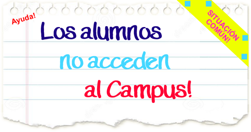 ¿Qué hacer cuando los alumnos no acceden al Campus?